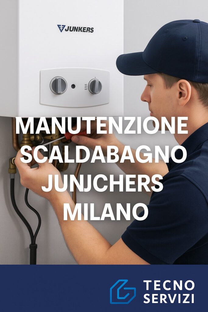 Manutenzione Scaldabagno Junkers Milano